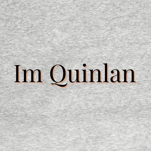 Im Quinlan by ezral